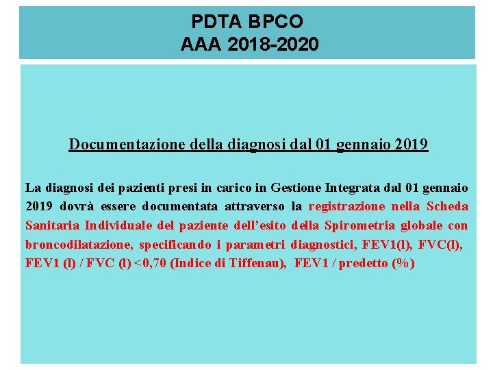  PDTA BPCO AAA 2018 -2020 Documentazione della diagnosi dal 01 gennaio 2019 La
