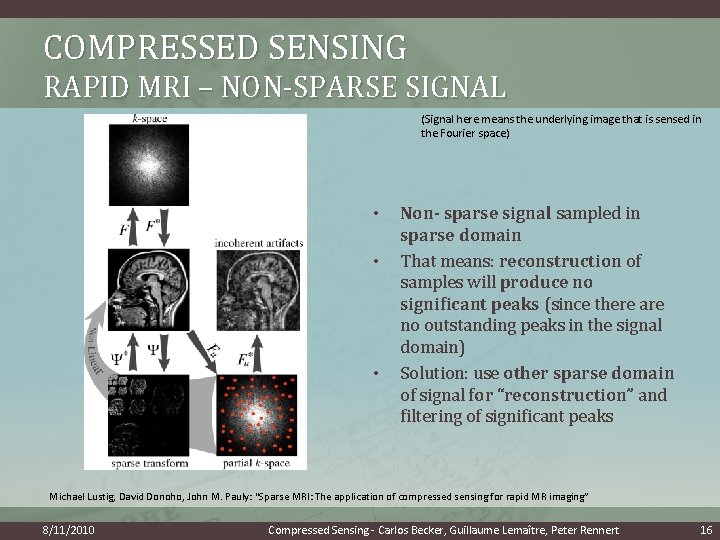 COMPRESSED SENSING RAPID MRI – NON-SPARSE SIGNAL (Signal here means the underlying image that
