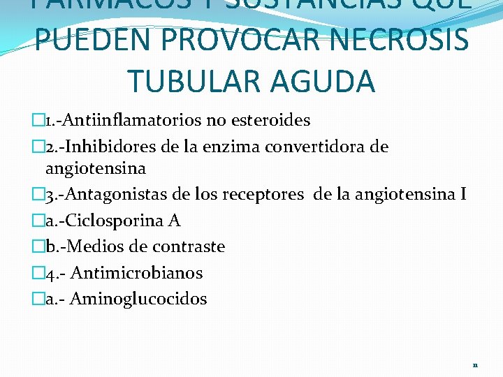 FARMACOS Y SUSTANCIAS QUE PUEDEN PROVOCAR NECROSIS TUBULAR AGUDA � 1. -Antiinflamatorios no esteroides