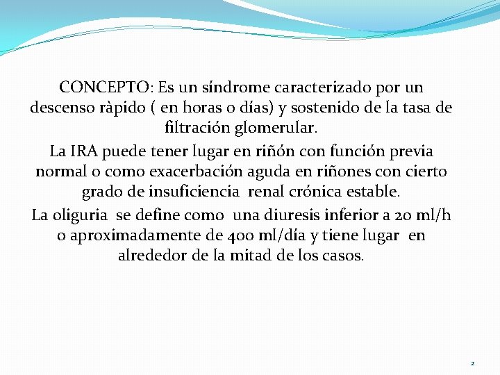 CONCEPTO: Es un síndrome caracterizado por un descenso ràpido ( en horas o días)