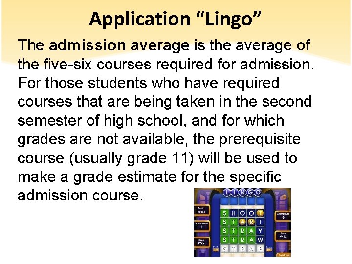 Application “Lingo” The admission average is the average of the five-six courses required for