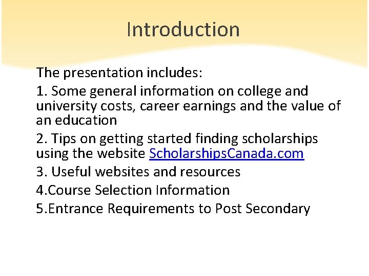 Introduction The presentation includes: 1. Some general information on college and university costs, career