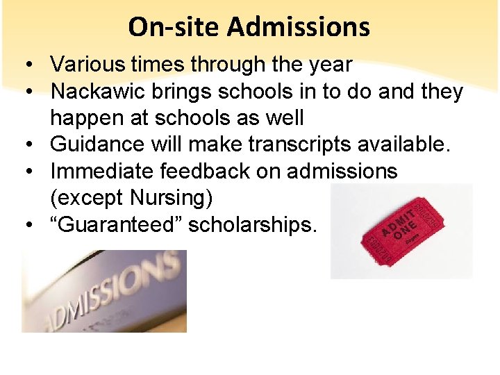 On-site Admissions • Various times through the year • Nackawic brings schools in to