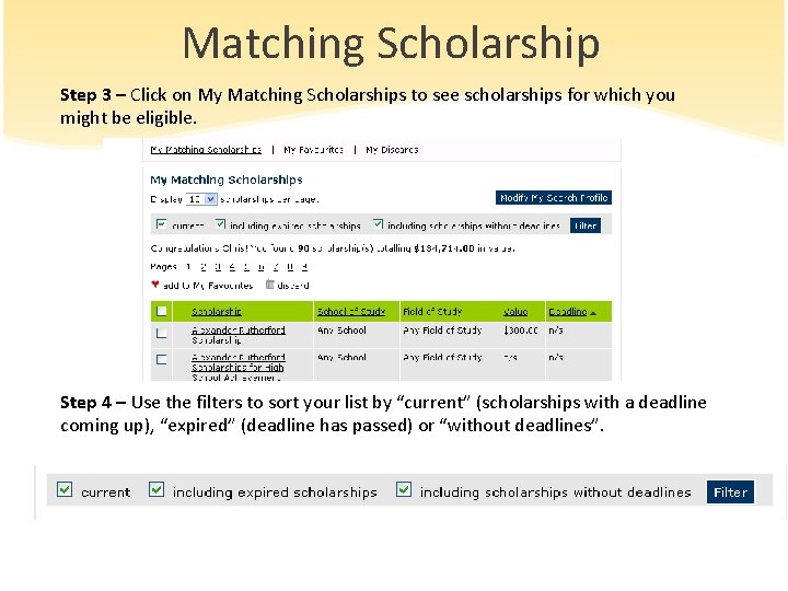 Matching Scholarship Step 3 – Click on My Matching Scholarships to see scholarships for