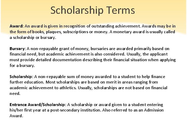 Scholarship Terms Award: An award is given in recognition of outstanding achievement. Awards may