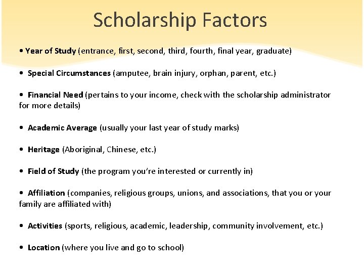 Scholarship Factors • Year of Study (entrance, first, second, third, fourth, final year, graduate)