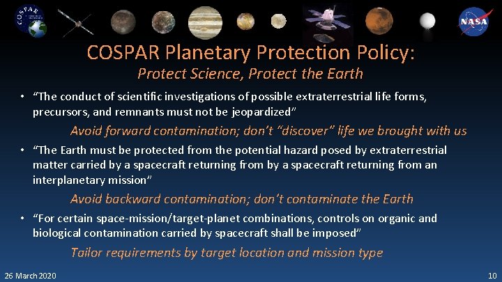 COSPAR Planetary Protection Policy: Protect Science, Protect the Earth • “The conduct of scientific