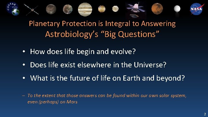 Planetary Protection is Integral to Answering Astrobiology’s “Big Questions” • How does life begin