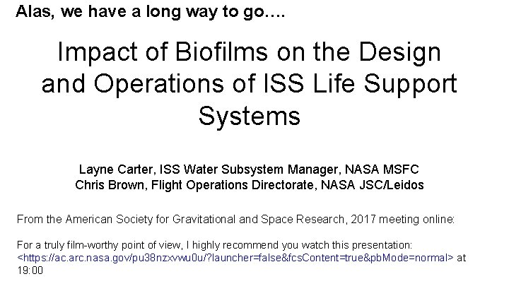 Alas, we have a long way to go…. Impact of Biofilms on the Design