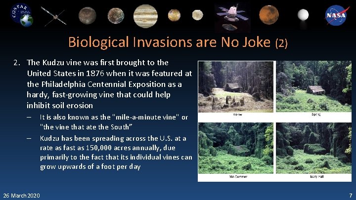 Biological Invasions are No Joke (2) 2. The Kudzu vine was first brought to