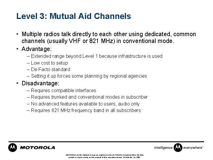 Level 3: Mutual Aid Channels • Multiple radios talk directly to each other using