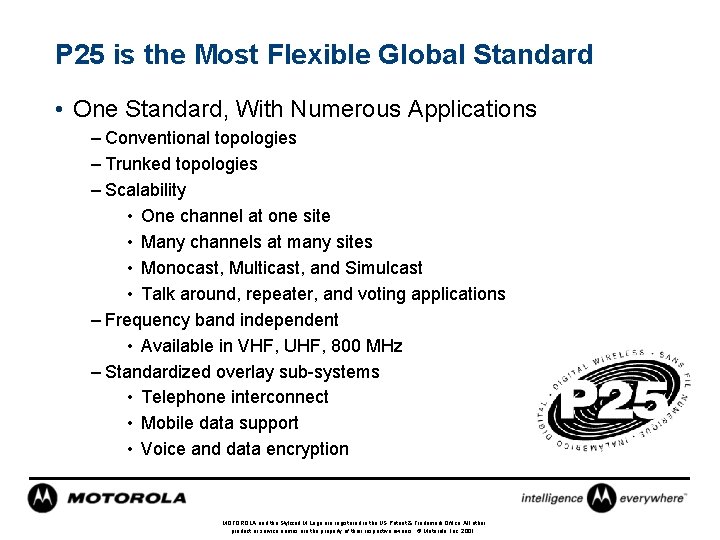 P 25 is the Most Flexible Global Standard • One Standard, With Numerous Applications