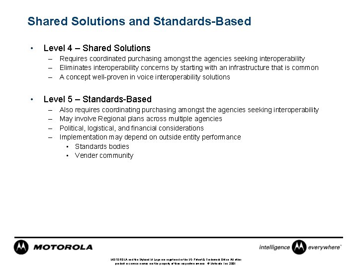 Shared Solutions and Standards-Based • Level 4 – Shared Solutions – Requires coordinated purchasing