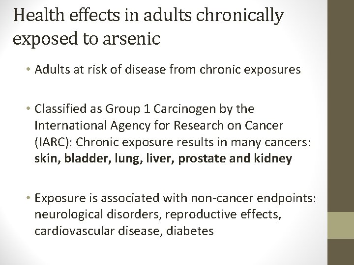 Health effects in adults chronically exposed to arsenic • Adults at risk of disease Health effects in adults chronically exposed to arsenic • Adults at risk of disease
