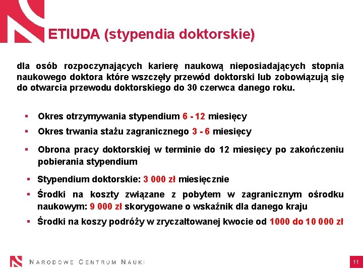 ETIUDA (stypendia doktorskie) ( dla osób rozpoczynających karierę naukową nieposiadających stopnia naukowego doktora które