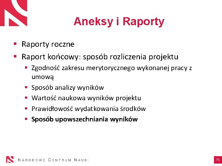 Aneksy i Raporty § Raporty roczne § Raport końcowy: sposób rozliczenia projektu § Zgodność