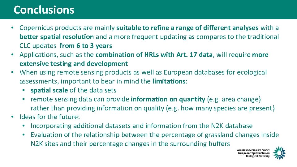 Conclusions • Copernicus products are mainly suitable to refine a range of different analyses