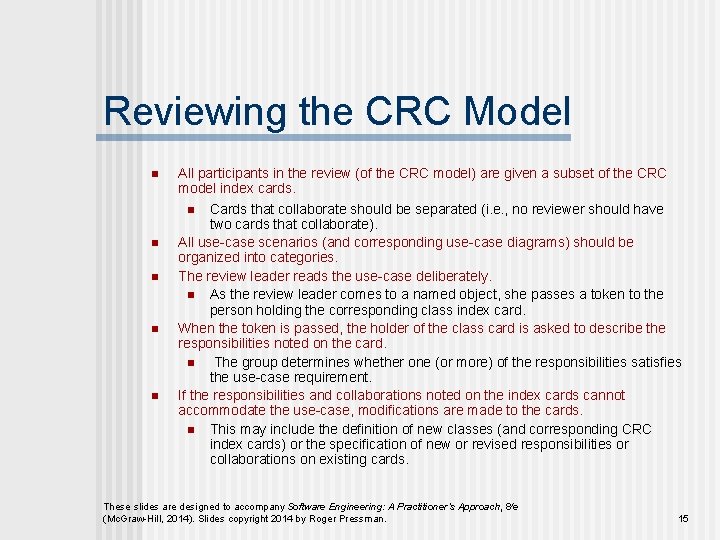 Reviewing the CRC Model n All participants in the review (of the CRC model)