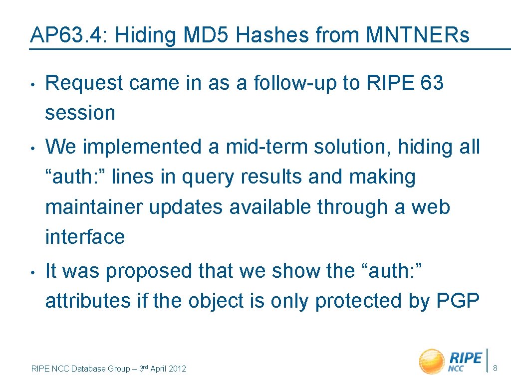 AP 63. 4: Hiding MD 5 Hashes from MNTNERs • Request came in as