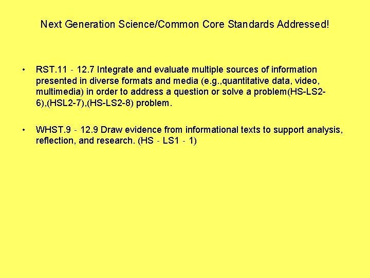 Next Generation Science/Common Core Standards Addressed! • RST. 11‐ 12. 7 Integrate and evaluate