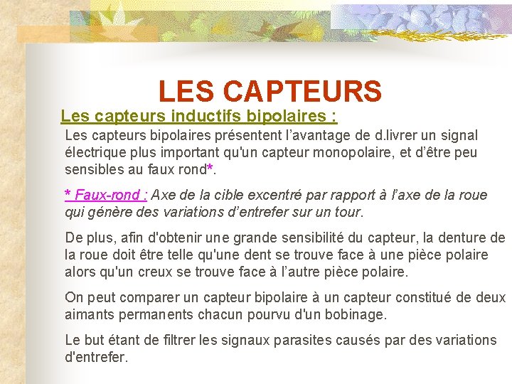 LES CAPTEURS Les capteurs inductifs bipolaires : Les capteurs bipolaires présentent l’avantage de d.