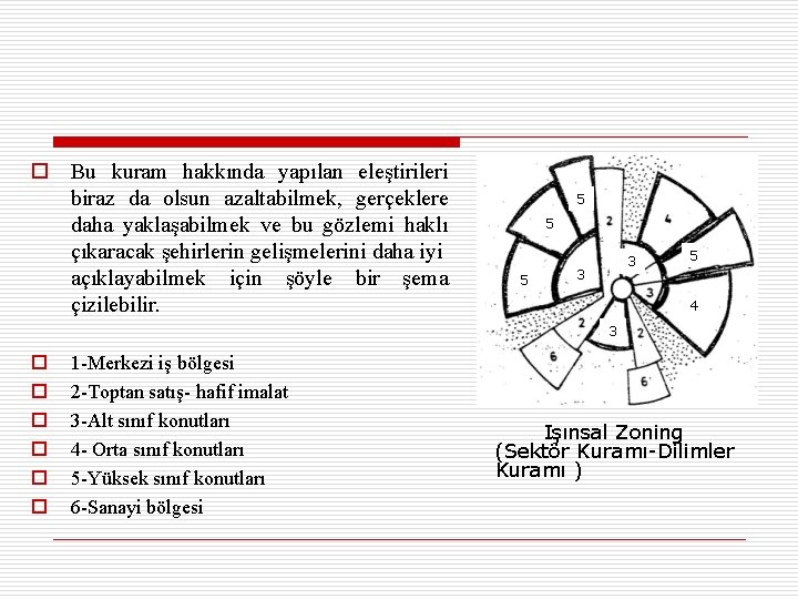 o Bu kuram hakkında yapılan eleştirileri biraz da olsun azaltabilmek, gerçeklere daha yaklaşabilmek ve