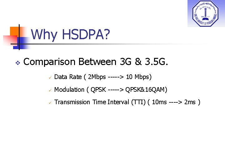 Why HSDPA? v Comparison Between 3 G & 3. 5 G. ü Data Rate