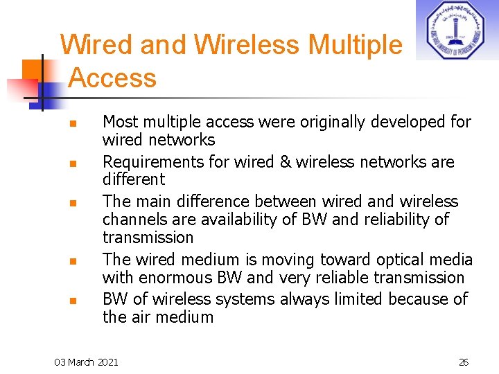 Wired and Wireless Multiple Access n n n Most multiple access were originally developed