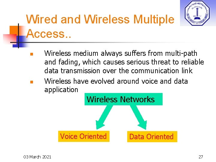 Wired and Wireless Multiple Access. . n n Wireless medium always suffers from multi-path