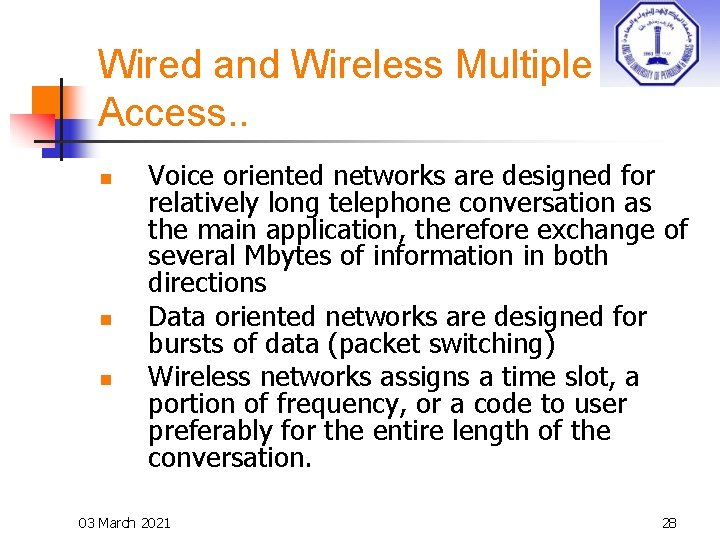 Wired and Wireless Multiple Access. . n n n Voice oriented networks are designed