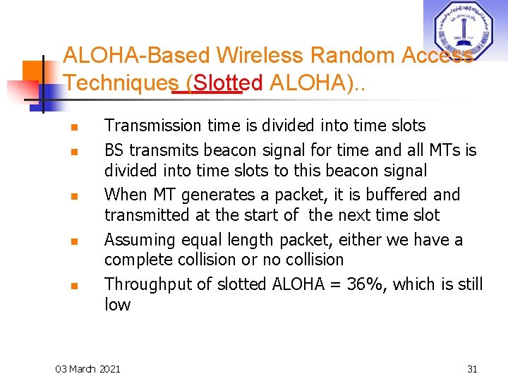 ALOHA-Based Wireless Random Access Techniques (Slotted ALOHA). . n n n Transmission time is