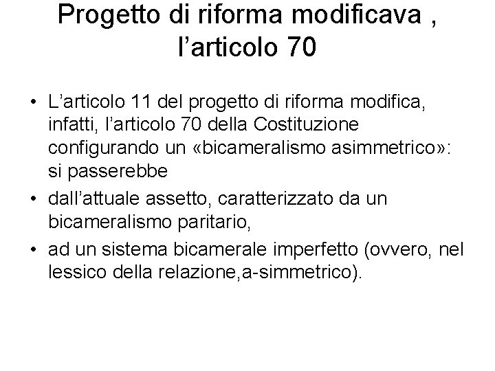 Progetto di riforma modificava , l’articolo 70 • L’articolo 11 del progetto di riforma