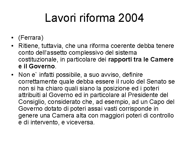 Lavori riforma 2004 • (Ferrara) • Ritiene, tuttavia, che una riforma coerente debba tenere