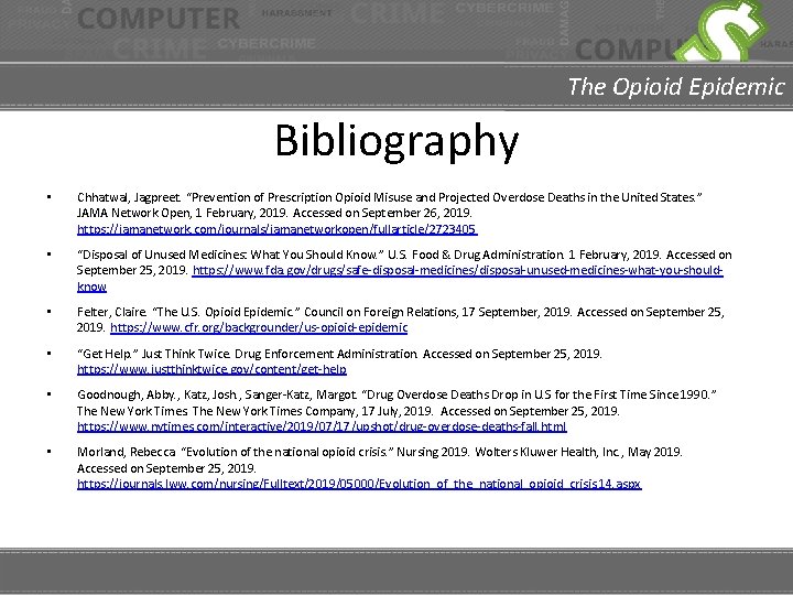 The Opioid Epidemic Bibliography • Chhatwal, Jagpreet. “Prevention of Prescription Opioid Misuse and Projected