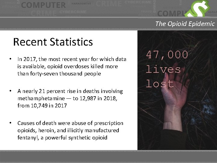 The Opioid Epidemic Recent Statistics • In 2017, the most recent year for which