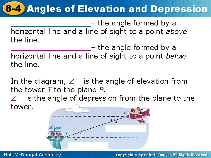 8 -4 Angles of Elevation and Depression ________– the angle formed by a horizontal 8 -4 Angles of Elevation and Depression ________– the angle formed by a horizontal