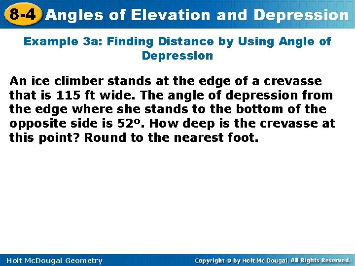8 -4 Angles of Elevation and Depression Example 3 a: Finding Distance by Using 8 -4 Angles of Elevation and Depression Example 3 a: Finding Distance by Using