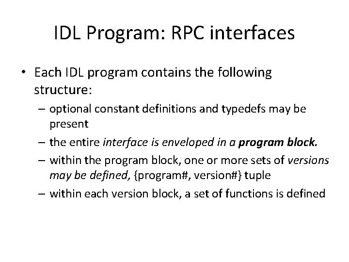IDL Program: RPC interfaces • Each IDL program contains the following structure: – optional