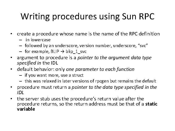 Writing procedures using Sun RPC • create a procedure whose name is the name