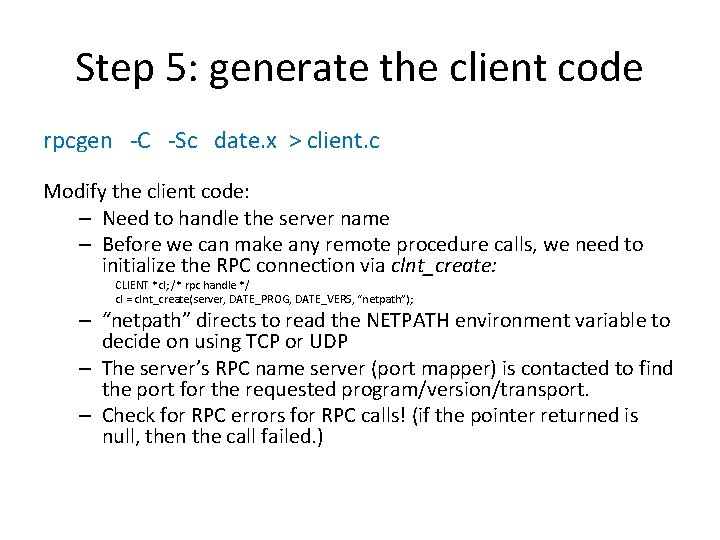 Step 5: generate the client code rpcgen -C -Sc date. x > client. c