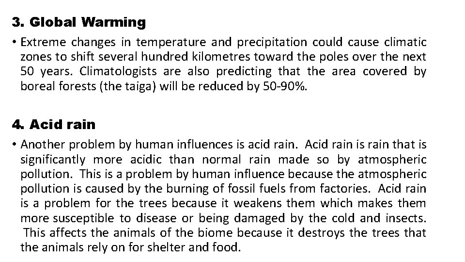 3. Global Warming • Extreme changes in temperature and precipitation could cause climatic zones