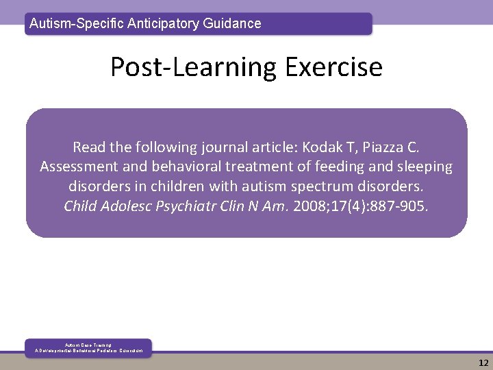 Autism-Specific Anticipatory Guidance Post-Learning Exercise Read the following journal article: Kodak T, Piazza C.