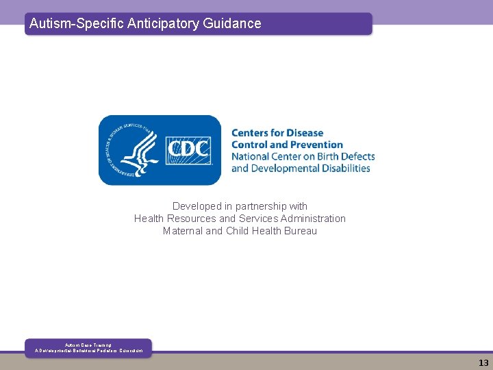 Autism-Specific Anticipatory Guidance Developed in partnership with Health Resources and Services Administration Maternal and