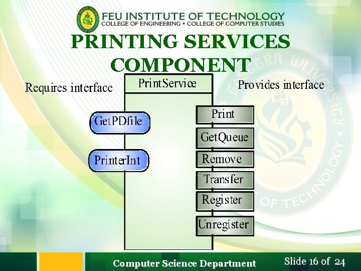 PRINTING SERVICES COMPONENT Computer Science Department Slide 16 of 24 PRINTING SERVICES COMPONENT Computer Science Department Slide 16 of 24