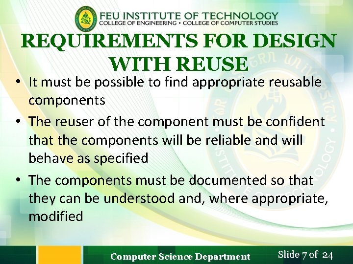 REQUIREMENTS FOR DESIGN WITH REUSE • It must be possible to find appropriate reusable REQUIREMENTS FOR DESIGN WITH REUSE • It must be possible to find appropriate reusable