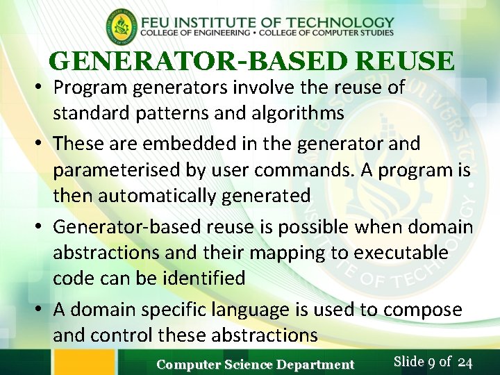 GENERATOR-BASED REUSE • Program generators involve the reuse of standard patterns and algorithms • GENERATOR-BASED REUSE • Program generators involve the reuse of standard patterns and algorithms •