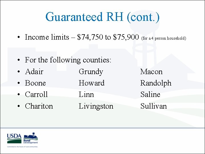 Guaranteed RH (cont. ) • Income limits – $74, 750 to $75, 900 (for