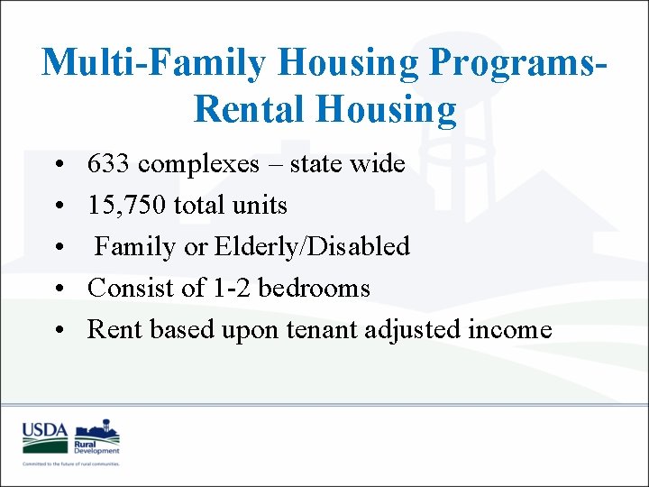 Multi-Family Housing Programs. Rental Housing • • • 633 complexes – state wide 15,