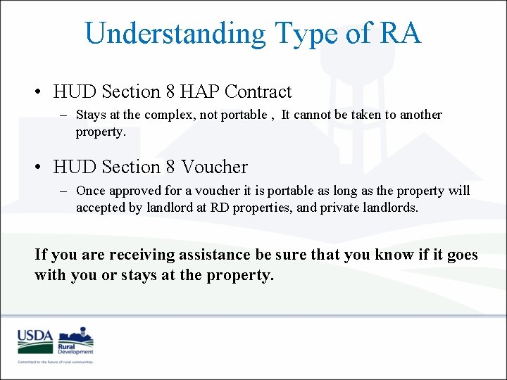 Understanding Type of RA • HUD Section 8 HAP Contract – Stays at the