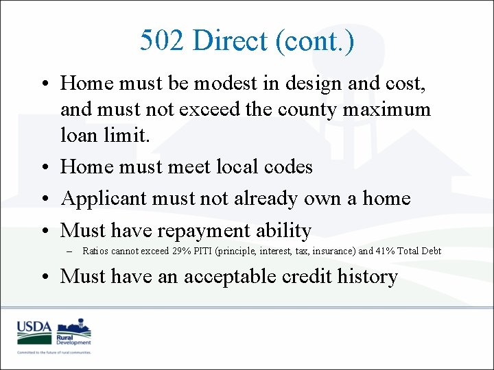 502 Direct (cont. ) • Home must be modest in design and cost, and